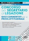 Il concorso per segretario di legazione. Quiz commentati per la prova attitudinale. Con software di simulazione libro