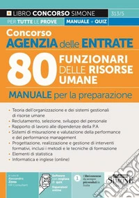 Concorso Agenzia delle Entrate. 80 funzionari delle Risorse Umane. Manuale per la preparazione. Con software di simulazione libro
