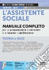 L'assistente sociale. Manuale completo per la preparazione ai concorsi e all'esame di abilitazione. Teoria e quiz. Con espansione online. Con software di simulazione libro