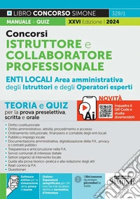 Concorsi istruttore e collaboratore professionale area amministrativa Enti locali. Aree istruttori e operatori esperti. Teoria e quiz per la prova scritta e orale. Con espansione online. Con software di simulazione libro