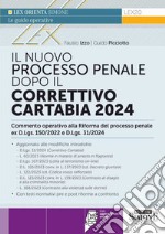 Il nuovo processo penale dopo il Correttivo Cartabia 2024. Con aggiornamento online libro