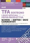 TFA Sostegno. I quiz ufficiali della prova preselettiva. Con espansione online. Con software di simulazione libro