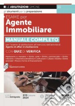 Esame per agente immobiliare. Manuale completo per l'esame di abilitazione all'esercizio dell'attività di Agente di affari in mediazione. Con quiz di verifica. Con espansione online libro