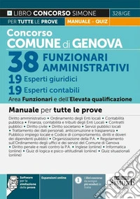 Concorso Comune di Genova. 38 Funzionari amministrativi. 19 esperti giuridici. 19 Esperti contabili. Area funzionari e dell'elevata qualificazione. Manuale per tutte le prove. Con espansione online. Con software di simulazione libro