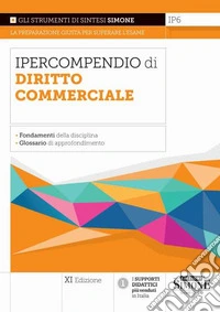 Ipercompendio diritto commerciale. Fondamenti della disciplina. Glossario dei principali argomenti d'esame libro