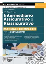 Esame per intermediario assicurativo e riassicurativo. Manuale completo per la prova scritta. Con software di simulazione