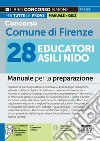 Concorso Comune di Firenze 28 Educatori Asili Nido. Manuale per la preparazione. Con espansione online. Con software di simulazione libro