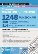 Concorso Ministero dell'Interno 1248 funzionari. 350 funzionari amministrativi (cod. A1 e A2). 514 funzionari economico-finanziari (cod. B1 e B2). Manuale per la prova scritta. Con espansione online. Con software di simulazione. Con videolezioni di  libro