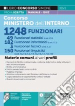 Concorso Ministero dell'Interno 1248 funzionari. 49 Funzionari statistici (cod. C1) - 182 funzionari informatici (cod. D1) - 3 funzionari tecnici (cod. E.) - 150 Funzionari linguistici (cod. F1, F2, F3, F4, F5, F6, F7, F8, F9). Con espansione online libro