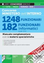 Concorso Ministero dell'Interno 1248 funzionari 182 funzionari informatici (cod. D1). Manuale complementare con le materie specialistiche. Con espansione online. Con software di simulazione libro