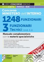 Concorso Ministero dell'Interno 1248 funzionari. 3 funzionari tecnici (cod. E.1). Manuale complementare con le materie specialistiche. Con espansione online. Con software di simulazione libro