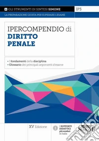 Ipercompendio di diritto penale. I fondamenti della disciplina. Glossario dei principali argomenti d'esame libro