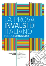 La prova INVALSI di italiano. Per il 3° anno della Scuola media. Con e-book. Con espansione online libro