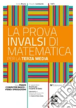 La prova INVALSI di matematica. Per la 3Âª classe della Scuola media. Con e-book. Con espansione online libro usato
