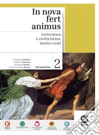 In nova fert animus. Per le Scuole superiori. Con e-book. Con espansione online. Vol. 2: Letteratura e civiltà latina. Storia e testi libro