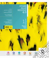 Stare alle regole 4.0. Con Laboratorio, Educazione digitale. Per le Scuole superiori. Con e-book. Con espansione online. Vol. 1 libro