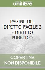 PAGINE DEL DIRITTO FACILE 3 - DIRITTO PUBBLICO