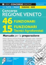 Concorso regione Veneto. 46 funzionari, 15 funzionari tecnici agroforestali. Manuale per la preparazione. Con espansione online. Con software di simulazione libro