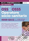 Concorso OSS e OSSS Operatore Socio-Sanitario. 4000 quiz per la preparazione alle prove concorsuali. Con software di simulazione libro