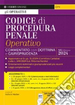 Codice di procedura penale operativo. Annotato con dottrina e giurisprudenza. Aggiornato al D.Lgs. 31/2024 (Correttivo Cartabia) e alla L. 144/2024 (cd. Riforma Nordio) - Orientamenti dottrinali e giurisprudenziali più recenti - Leggi complementari  libro