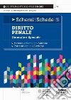 Schemi & schede di diritto penale. Generale e speciale libro