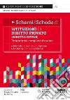 Schemi & schede di istituzioni di diritto privato (diritto civile). Programma completo d'esame libro