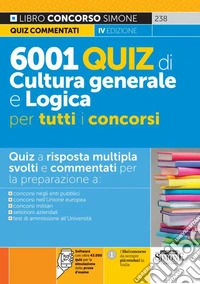 6001 quiz di cultura generale e logica per tutti i concorsi. Con software di simulazione libro