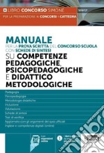 Manuale per la prova scritta del concorso scuola su competenze pedagogiche, psicopedagogiche e didattico metodologiche. Con espansione online libro