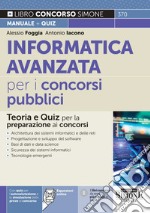 Informatica avanzata per i concorsi pubblici. Teoria e quiz per la preparazione ai concorsi. Con espansione online libro