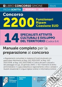 Concorso 2200 Funzionari Ripam Coesione Sud. 14 specialisti attività culturali e sviluppo del territorio (Codice B.4). Manuale completo per la preparazione al concorso. Teoria e quiz. Con espansione online libro