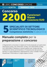Concorso 2200 Funzionari Ripam Coesione Sud. 5 specialisti di settore scientifico tecnologico (Competenze statistiche) (Codice A.3.1). Manuale completo per la preparazione al concorso. Teoria e quiz. Con espansione online libro