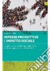 Imprese produttive e impatto sociale. La valorizzazione dell'imprenditorialità per lo sviluppo sociale del territorio libro di Danesi Sandro