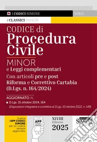 Codice di procedura civile. Ediz. minor. E leggi complementari. Con articoli pre e post Riforma e Correttivo Cartabia (D.Lgs. n. 164/2024). Con app CodiciSimone libro