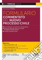Formulario commentato del nuovo processo civile. Nuova ediz. Con On line tutte le formule e gli atti in formato editabile libro