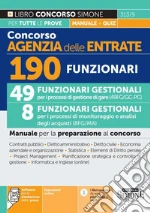 Concorso Agenzia delle Entrate. 190 funzionari. 49 funzionari gestionali per i processi di gestione gare (49FG/GC - PC). 8 funzionari gestionali per i processi di monitoraggio e analisi degli acquisti (8FG/MA). Manuale per la preparazione al concors libro usato