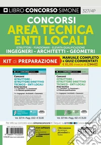 Concorsi area tecnica enti locali. Istruttori. Funzionari dell'elevata qualificazione. Geometra-Ingegnere-Architetto. Kit di preparazione. Con software di simulazione libro