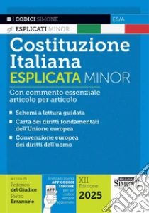 Costituzione italiana esplicata. Ediz. minor. Con app Codici Simone
