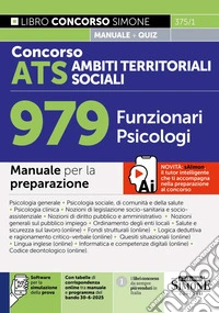 Concorso ATS Ambiti Territoriali Sociali. 979 funzionari psicologi. Manuale per la preparazione. Con Con tabelle di corrispondenza online tra manuale e programma del bando 30-6-2025. Con software per la simulazione della prova libro