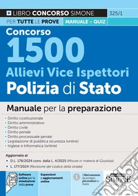 Concorso 1500 Allievi Vice Ispettori Polizia di Stato. Manuale per la preparazione. Con espansioni e aggiornamenti online. Con software online per la simulazione della prova libro