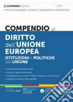 Compendio di diritto dell'Unione Europea. Aspetti istituzionali e politiche dell'Unione libro