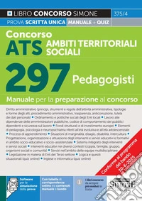 Concorso ATS. Ambiti territoriali sociali. 297 pedagogisti. Con software per la simulazione della prova. Con tabelle di corrispondenza online tra contenuti manuale e bando libro