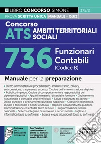 Concorso ATS Ambiti Territoriali Sociali 736 Funzionari Contabili (Codice B). Manuale per la preparazione. Con software per la simulazione della prova. Con tabelle di corrispondenza online tra manuale e programma del bando 30-6-2025 libro