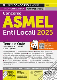 Manuale Concorso ASMEL. Enti locali 2025. Teoria e quiz delle materie comuni a tutti i profili. Con espansioni semplificate per chi non ha mai studiato diritto e approfondimenti. Con software online con i quiz ufficiali dei precedenti concorsi libro