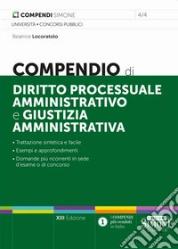 Compendio di diritto processuale amministrativo e giustizia amministrativa libro