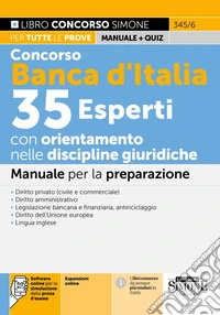 Concorso Banca d'Italia 35 Esperti con orientamento nelle discipline giuridiche. Manuale. Con espansioni online. Con software online per la simulazione della prova d'esame libro