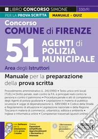 Concorso Comune Firenze. 51 Agenti di polizia municipale. Area Istruttori. Manuale. Con espansioni semplificate, Approfondimenti e Normativa di interesse. Con software per la simulazione della prova d'esame libro