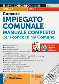 Concorsi impiegato comunale. Manuale completo per i concorsi nel Comune. Con Instant Video Simone. Con approfondimenti e normativa di interesse. Con espansioni semplificate libro