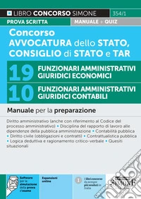 Concorso Avvocatura dello Stato, Consiglio di Stato e TAR. 19 funzionari amministrativi giuridici economici. 10 funzionari amministrativi giuridici contabili. Manuale per la preparazione. Con espansioni online. Con software per la simulazione della  libro