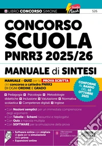Concorso Scuola PNRR3 2025/26. Manuale di sintesi per la prova scritta del concorso a cattedra. Per ogni ordine e grado. Con espansioni online. Con software online con migliaia di quiz per la simulazione della prova libro