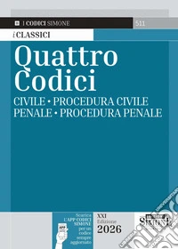 Quattro codici: Civile-Procedura civile-Penale-Procedura penale. Con APP CODICI SIMONE per un codice sempre aggiornato libro